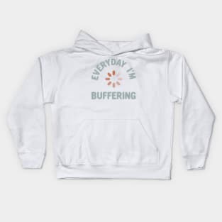 Everyday I'm buffering Kids Hoodie